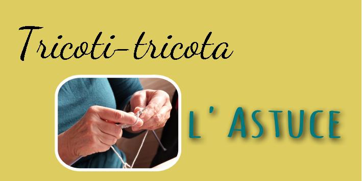 astuces tricot